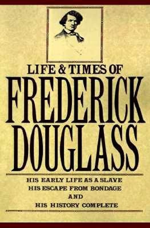 The Life and Times of Frederick Douglass