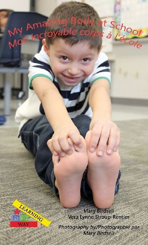 My Amazing Body at School/Mon incroyable corps a` l'e`cole