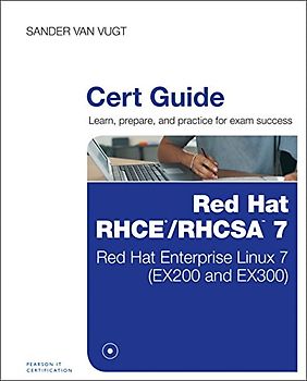 Red Hat Rhce/Rhcsa 7 Cert Guide: Red Hat Enterprise Linux 7 (Ex200 and Ex300) (Certification Guide) - Van Vugt, Sander