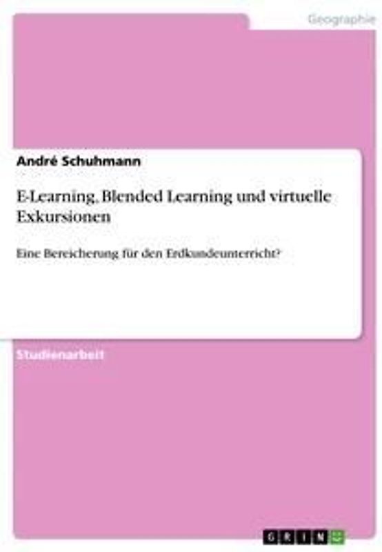 E-Learning, Blended Learning und virtuelle Exkursionen