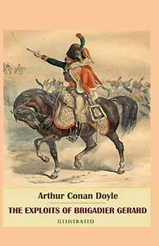 The Exploits of Brigadier Gerard Illustrated
