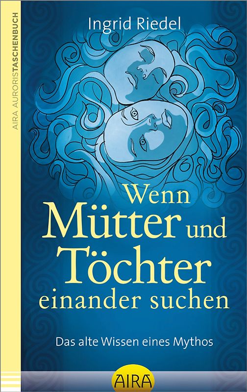Wenn Mütter und Töchter einander suchen
