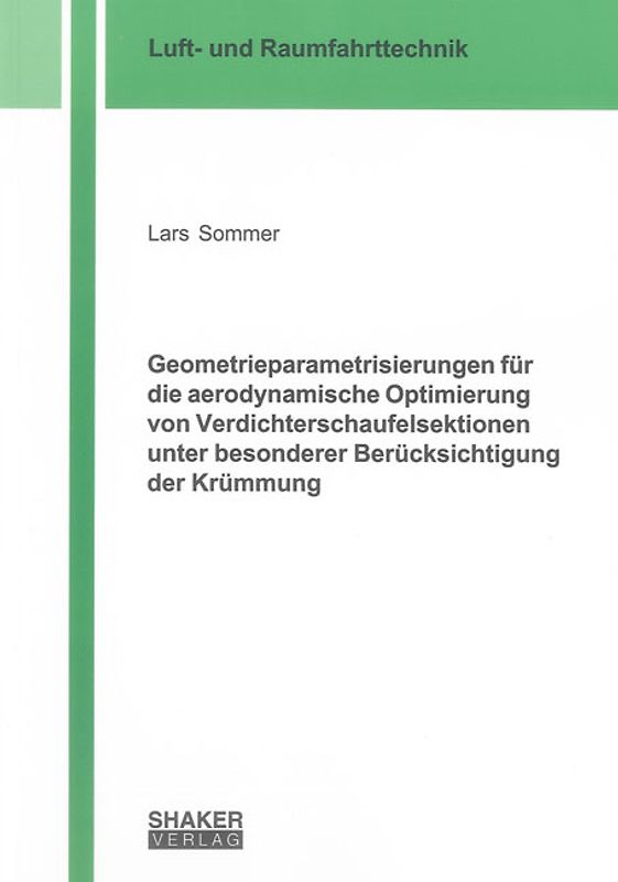 Geometrieparametrisierungen für die aerodynamische Optimierung von Verdichterschaufelsektionen unter besonderer Berücksichtigung der Krümmung