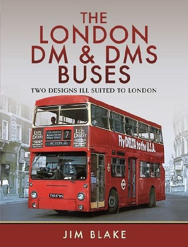 The London DM and Dms Buses - Two Designs Ill Suited to London