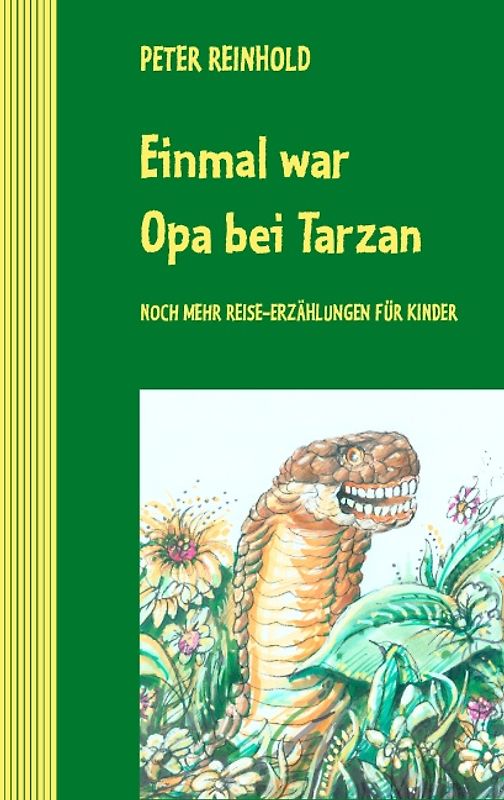 Einmal war Opa bei Tarzan. Noch mehr Reise-Erzählungen für Kinder