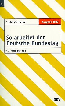 So arbeitet der Deutsche Bundestag. Organisation und Arbeitsweise. Die Gesetzgebung des Bundes