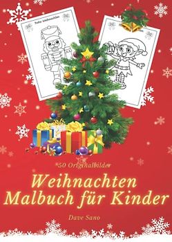 Weihnachten Malbuch für Mädchen und Jungen im Alter von 4-8 Jahren mit 50 Bildern. Das Malbuch enthält Illustrationen: Rentier, Schneemann, ... oder Weihnachtsgeschenk für Kinder.