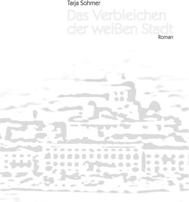 Das Verbleichen der weißen Stadt