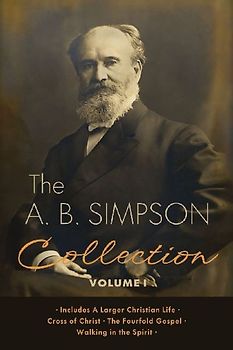 The A.B. Simpson Collection Volume 1