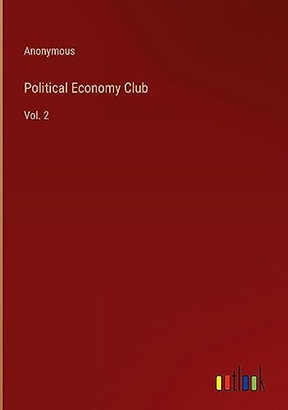 Political Economy Club: Vol. 2