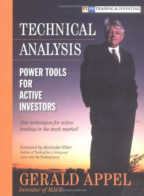 Technical Analysis: Power Tools for Active Investors - Gerald Appel