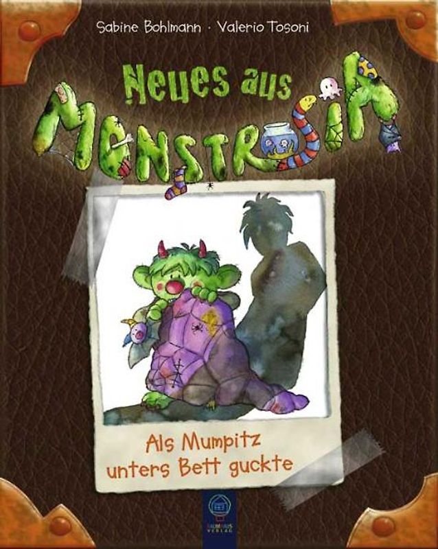 Neues aus Monstrosia - Band 1: Als Mumpitz unters Bett guckte