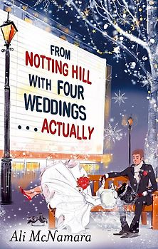 From Notting Hill with Four Weddings . . . Actually - Ali McNamara [Paperback]