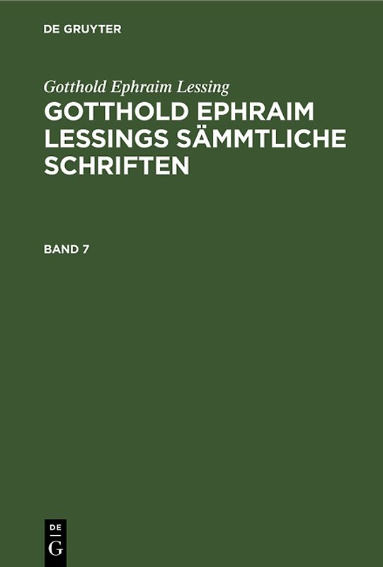 Gotthold Ephraim Lessings Sämmtliche Schriften. Band 7