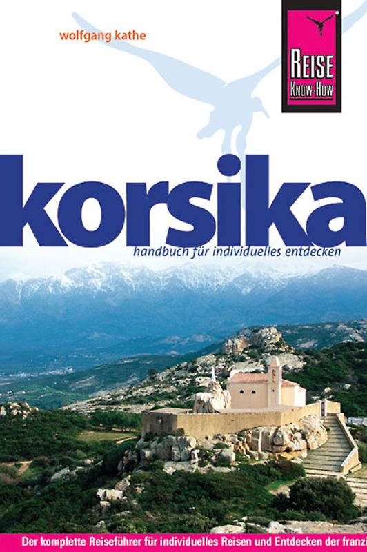Reise Know-How Korsika. Reiseführer für individuelles Entdecken