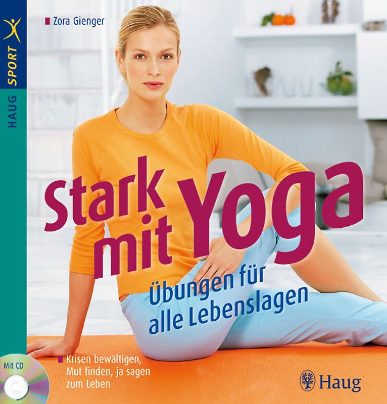 Stark mit Yoga: Übungen für alle Lebenslagen