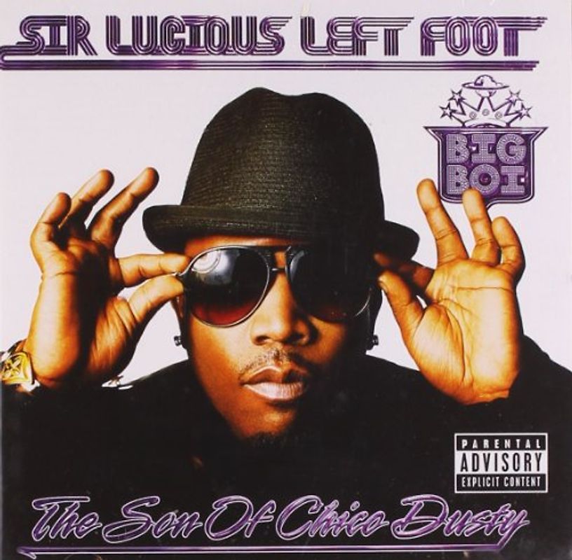 Big Boi - Sir Luscious Left Foot: the Son of Chico Dusty