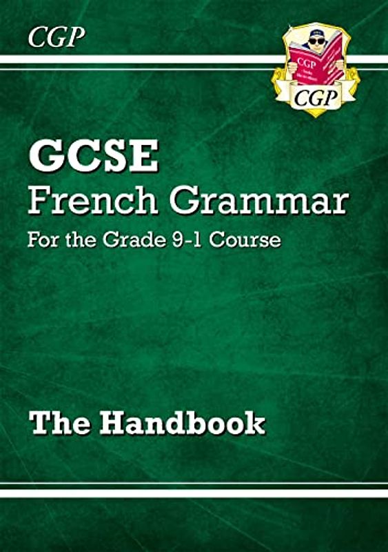 GCSE French Grammar Handbook (CGP GCSE French)