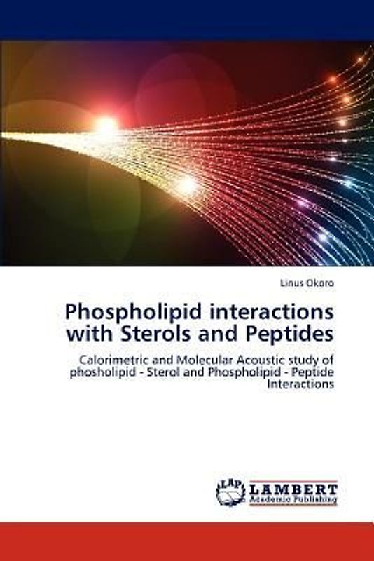 Phospholipid interactions with Sterols and Peptides