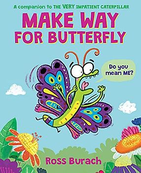 Make Way for Butterfly (a Very Impatient Caterpillar Book)