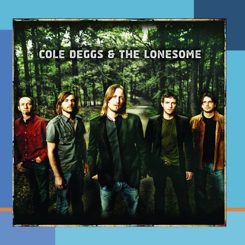 Cole & the Lonesome Deggs - Cole Deggs & the Lonesome