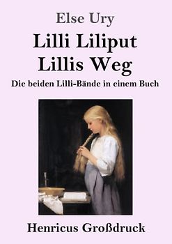 Lilli Liliput / Lillis Weg (Großdruck): Die beiden Lilli-Bände in einem Buch