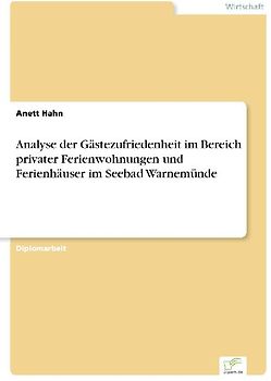 Analyse der Gästezufriedenheit im Bereich privater Ferienwohnungen und Ferienhäuser im Seebad Warnemünde