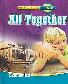 Timelinks: First Grade, All Together-Unit 4 Economics Student Edition