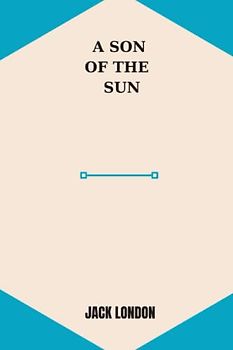 a son of the sun by Jack London