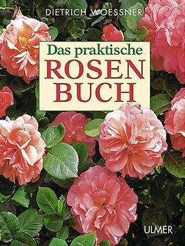Das praktische Rosen-Buch