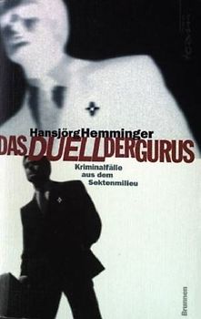 Das Duell der Gurus. Zehn Kriminalgeschichten über Sekten und Sonderlinge