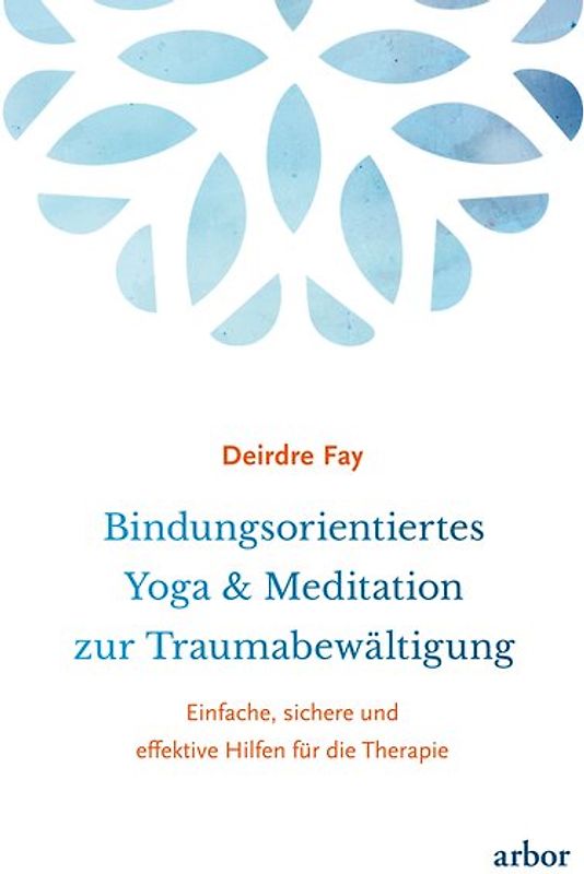 Bindungsorientiertes Yoga & Meditation zur Traumabewältigung
