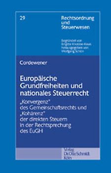 Europäische Grundfreiheiten und nationales Steuerrecht. "Konvergenz" des Gemeinschaftsrechts und "Kohärenz" der direkten Steuern in der Rechtsprechung des EuGH