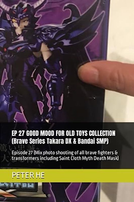 EP 27 GOOD MOOD FOR OLD TOYS COLLECTION (Brave Series Takara DX & Bandai SMP): Episode 27 (Mix photo shooting of all brave fighters & transformers ... Takara DX & Bandai super minipla, Band 10)