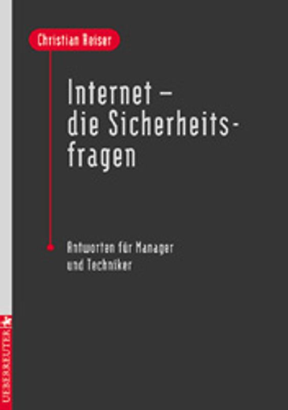 Internet - Die Sicherheitsfragen. Antworten für Manager und Techniker