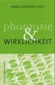 Phantasie und Wirklichkeit