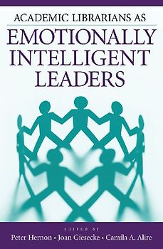 Academic Librarians as Emotionally Intelligent Leaders