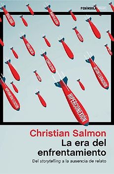 La era del enfrentamiento : del storytelling a la ausencia del relato
