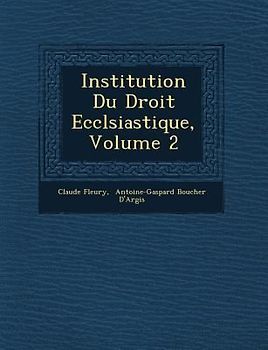 Institution Du Droit Eccl�siastique, Volume 2