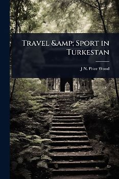 Travel & Sport in Turkestan