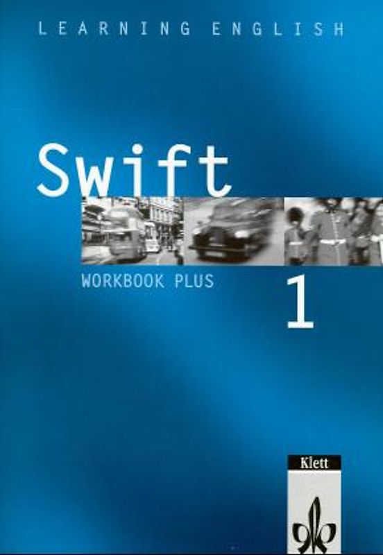 Learning English - Swift. Lehrwerk für Englisch als zweite Fremdsprache / Workbook Plus 1. Lehrjahr