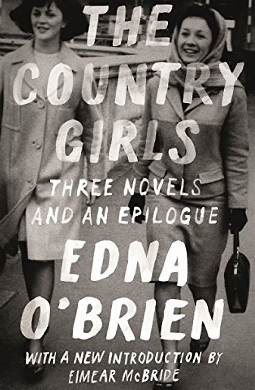 The Country Girls: Three Novels and an Epilogue