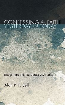 Confessing the Faith Yesterday and Today