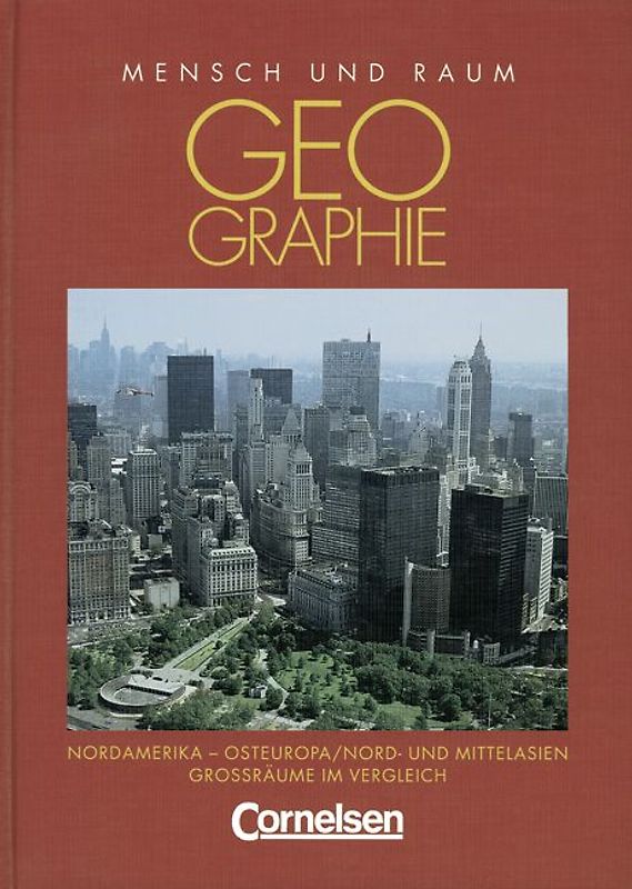 Mensch und Raum. Geographie Gymnasium Oberstufe - Themenbände / Nordamerika - Osteuropa/Nord- und Mittelasien