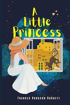 A Little Princess: BY Frances Hodgson Burnett : Classic Illustrations - Annotated - Vintage Classics Edition