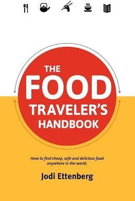 The Food Traveler's Handbook