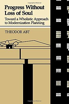 Progress Without Loss of Soul: Toward a Wholistic Approach to Modernization Planning