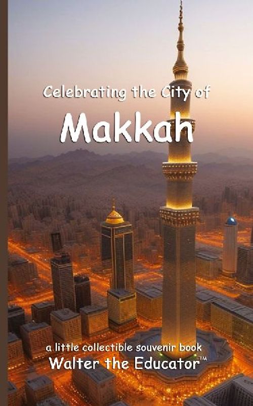Celebrating the City of Makkah