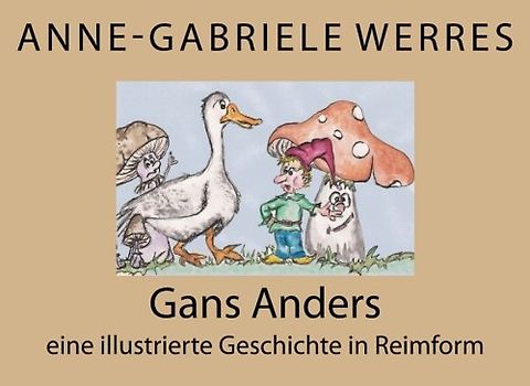 Gans Anders: eine illustrierte Geschichte in Reimform
