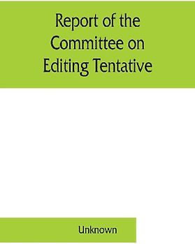 Report of the Committee on Editing Tentative and Official Methods of Analysis the Association of Official Agricultural Chemists